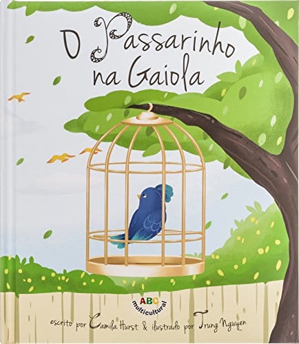 O Passarinho na Gaiola – Um livro sobre amizade, compaixão e liberdade